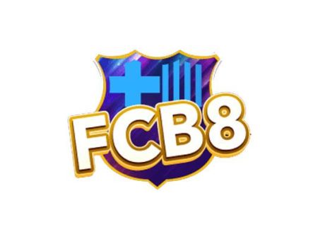 FCB8 – Nhà cái hàng đầu đến từ Châu Âu